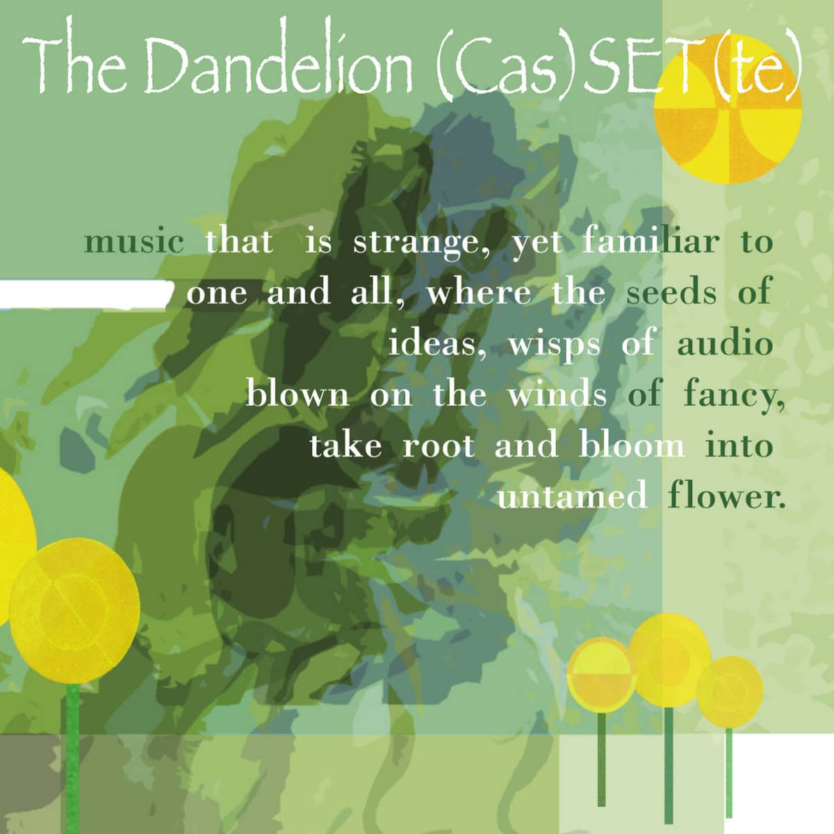 The Dandelion Cas​(​SET​)​te