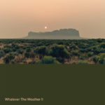 LP Whatever The Weather II